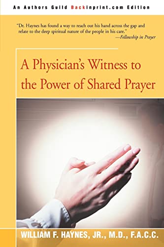 Imagen de archivo de A Physician's Witness to the Power of Shared Prayer a la venta por Better World Books