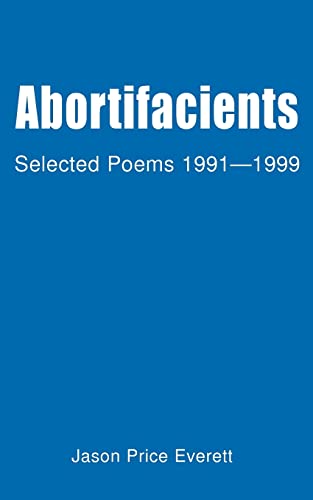 Stock image for Abortifacients: Selected Poems 1991-1999 for sale by Lucky's Textbooks