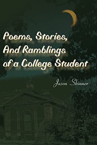 Stock image for Poems, Stories, and Ramblings of a College Student for sale by Chiron Media