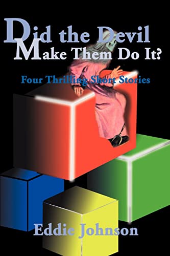 Stock image for Did the Devil Make Them Do It?: Four Thrilling Short Stories for sale by Chiron Media