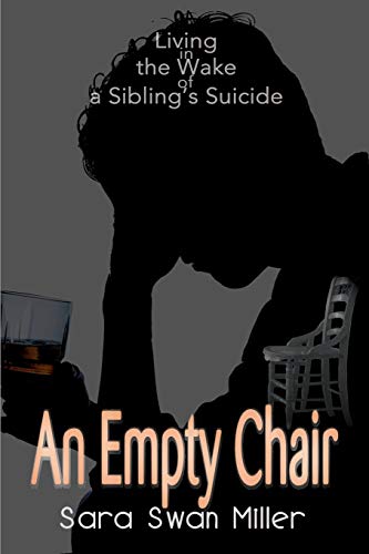 Stock image for An Empty Chair : Living in the Wake of a Sibling's Suicide for sale by Better World Books