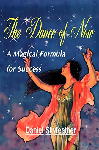 Stock image for The Dance of Now: A Magical Formula of Success for sale by Chiron Media