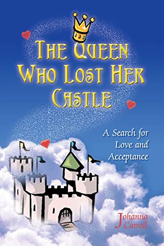 Stock image for The Queen Who Lost Her Castle: A Search for Love and Acceptance / Children Ages 8 - 10 for sale by Lucky's Textbooks