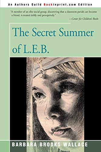The Secret Summer of L.E.B. (9780595095728) by Wallace, Barbara Brooks