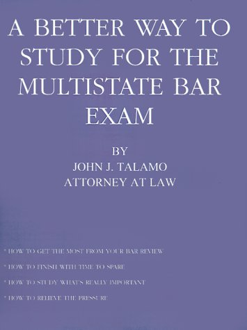 A Better Way to Study for the Multistate Bar Exam (9780595096008) by Talamo, John J.