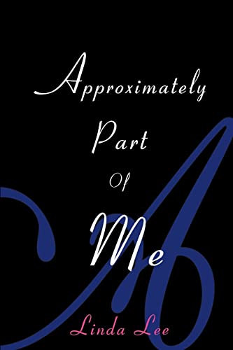 Approximately Part Of Me (9780595096091) by Lee, Linda