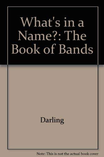 What's in a Name?: The Book of Bands - John Darling, Darling