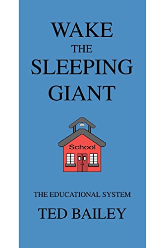 Imagen de archivo de WAKE THE SLEEPING GIANT: THE EDUCATIONAL SYSTEM a la venta por Chiron Media