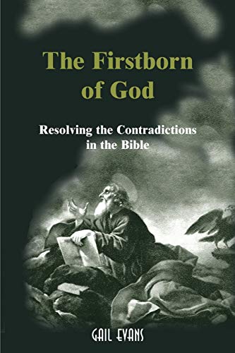 Imagen de archivo de The Firstborn of God : Resolving the Contradictions in the Bible a la venta por HPB-Red