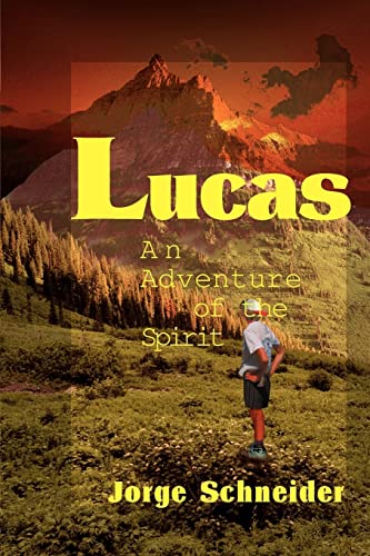 Stock image for Lucas: An Adventure of the Spirit for sale by Chiron Media