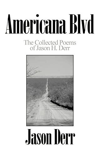 Beispielbild fr Americana Blvd: The Collected Poems of Jason H. Derr zum Verkauf von Chiron Media