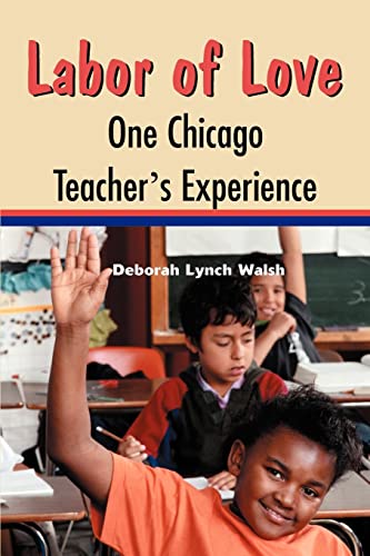 Stock image for Labor of Love One Chicago Teacher's Experience for sale by PBShop.store US