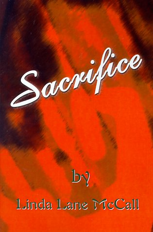 Sacrifice (9780595097456) by Linda Lane McCall