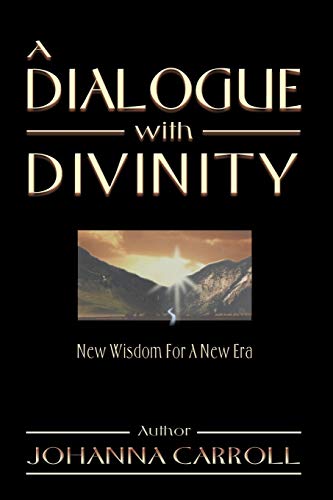 Imagen de archivo de A Dialogue with Divinity: New Wisdom for a New Era a la venta por Chiron Media