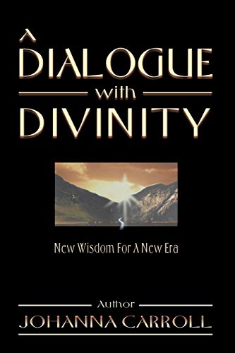 Stock image for A Dialogue with Divinity: New Wisdom for a New Era for sale by Chiron Media