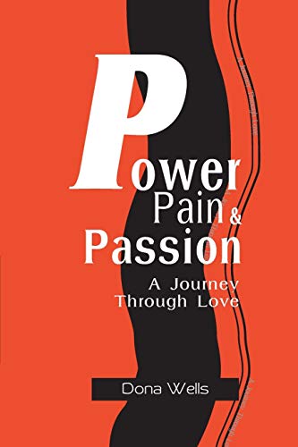 Imagen de archivo de Power Pain & Passion: A Journey Through Love a la venta por Chiron Media