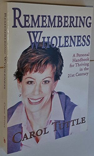 Beispielbild fr Remembering Wholeness: A Personal Handbook for Thriving in the 21st Century zum Verkauf von -OnTimeBooks-