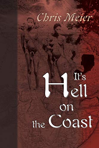 9780595099030: It's Hell on the Coast: A True Story of Expatriate Life in Nigeria, West Africa, During the Civil War of the 1960's
