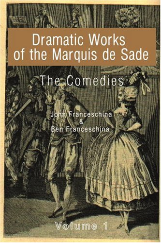 Beispielbild fr Dramatic Works of the Marquis De Sade: The Comedies zum Verkauf von Books From California
