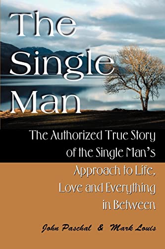 Imagen de archivo de The Single Man: The Authorized True Story of the Single Man's Approach to Life, Love and Everything in Between a la venta por ThriftBooks-Atlanta