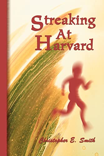 Streaking At Harvard (9780595100606) by Smith, Christopher