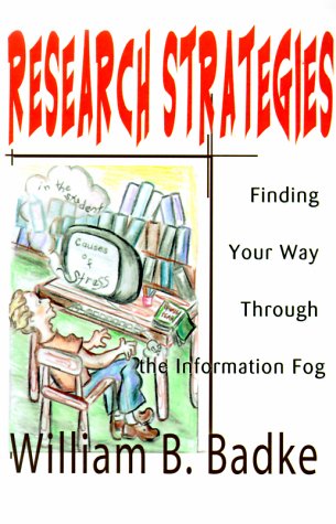Imagen de archivo de Research Strategies: Finding Your Way Through the Information Fog a la venta por Top Notch Books