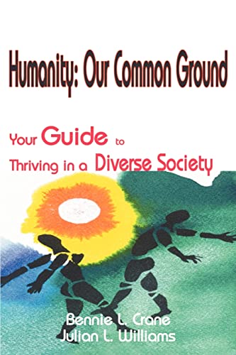 Stock image for Humanity Our Common Ground: Your Guide to Thriving in a Diverse Society for sale by Chiron Media