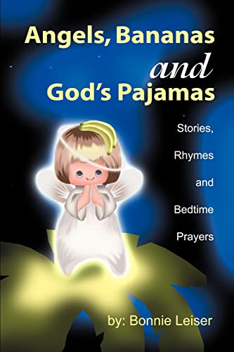 Stock image for Angels, Bananas and God's Pajamas: Stories, Rhymes and Bedtime Prayers for sale by Chiron Media