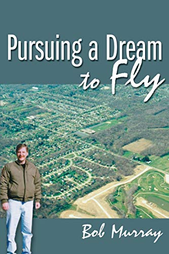 Stock image for Pursuing a Dream to Fly for sale by Better World Books