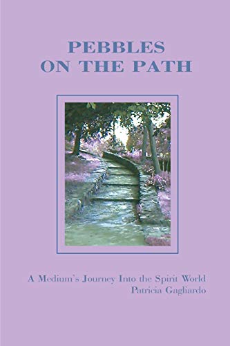 Beispielbild fr Pebbles On the Path: A Medium's Journey Into the Spirit World zum Verkauf von Books From California