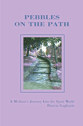 9780595122998: Pebbles On the Path: A Medium's Journey Into the Spirit World