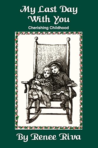 Stock image for My Last Day With You: Cherishing Childhood for sale by Once Upon A Time Books
