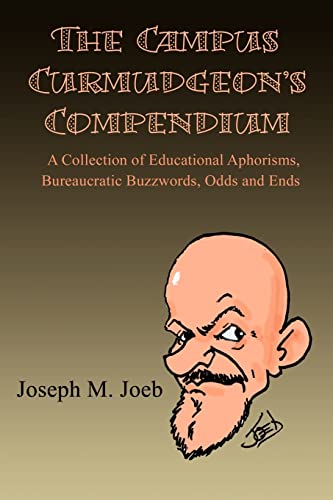 9780595124886: The Campus Curmudgeon's Compendium: A Collection of Educational Aphorisms, Bureaucratic Buzzwords, Odds and Ends