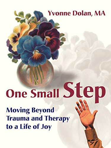 Imagen de archivo de One Small Step: Moving Beyond Trauma and Therapy to a Life of Joy a la venta por a2zbooks