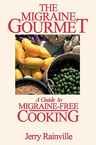 Beispielbild fr The Migraine Gourmet: A Guide to Migraine-free Cooking zum Verkauf von Wonder Book