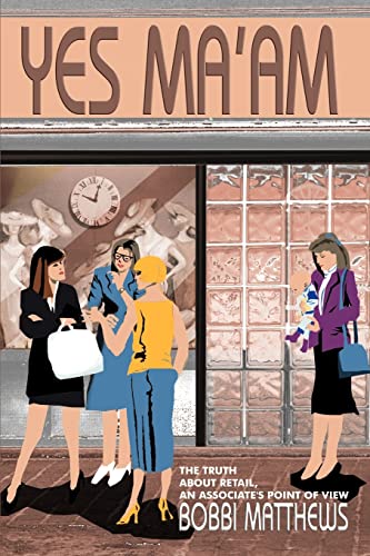 Imagen de archivo de Yes Ma'am: The Truth about Retail, an Associate's Point of View a la venta por Chiron Media