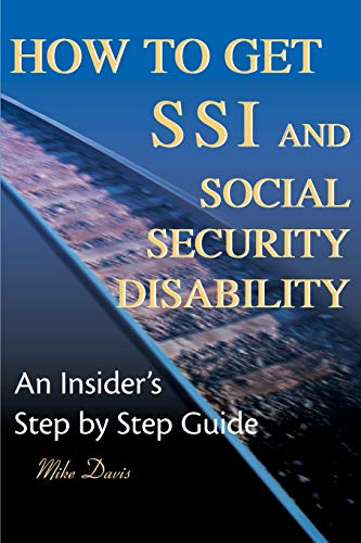 Beispielbild fr How to Get SSI & Social Security Disability: An Insider's Step by Step Guide zum Verkauf von BooksRun