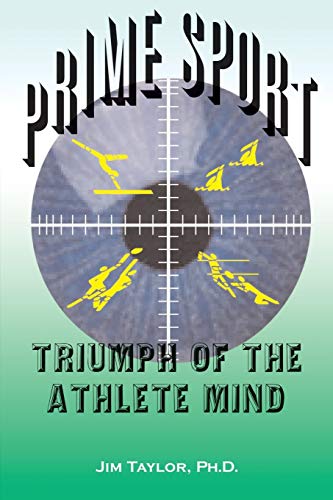 Prime Sport: Triumph of the Athlete Mind (9780595126514) by Taylor, Jim