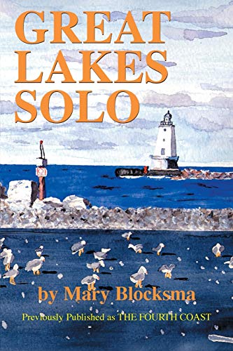 Imagen de archivo de Great Lakes Solo: Exploring the Great Lakes Coastline from the St. Lawrence Seaway to the Boundary Waters of Minnesota a la venta por SecondSale