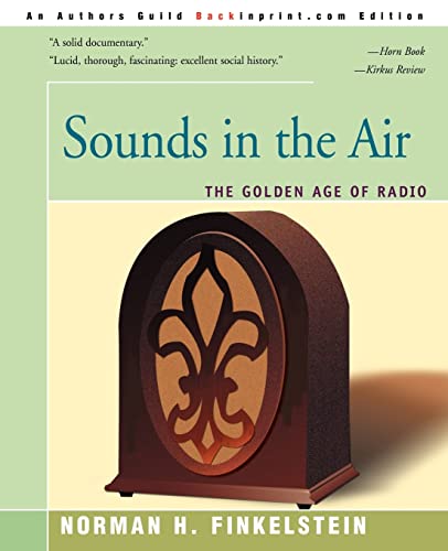 9780595131907: Sounds In the Air: The Golden Age of Radio