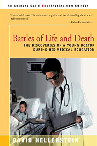 9780595131952: Battles of Life and Death: The Discoveries of a Young Doctor During His Medical Education