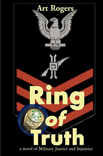 Stock image for Ring of Truth: A Novel of Military Justice and Injustice for sale by First Landing Books & Arts