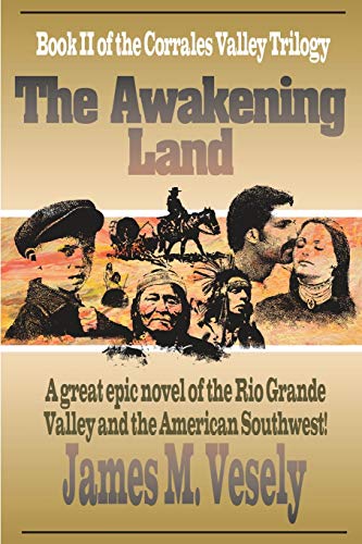 Imagen de archivo de The Awakening Land: A Novel of the Rio Grande Valley - Vesely, James a la venta por Big Star Books