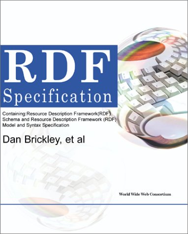 Rdf Specifications: Containing Resource Description Framework Rdf Schema and Resource Description Framework Rdf Model and Syntax Specification (9780595132300) by Brickley, Dan; World Wide Web Consortium