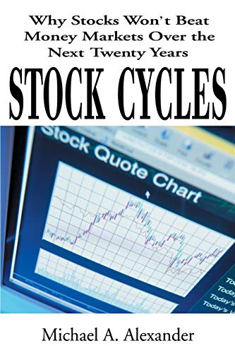 Stock image for Stock Cycles: Why Stocks Won't Beat Money Markets Over the Next Twenty Years for sale by SecondSale