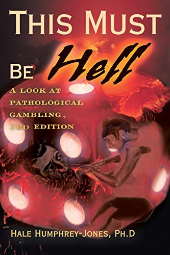 9780595134984: This Must Be Hell: A Look at Pathological Gambling