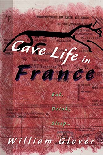 Stock image for Cave Life in France: Eat, Drink, Sleep. for sale by ThriftBooks-Dallas
