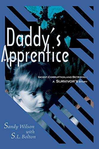 Imagen de archivo de Daddy's Apprentice: Incest, Corruption, and Betrayal: A Survivor's Story a la venta por BooksRun