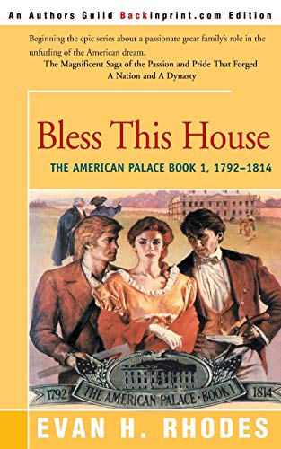 Stock image for Bless This House: The American Palace Book 1, 1792-1814 for sale by Half Price Books Inc.