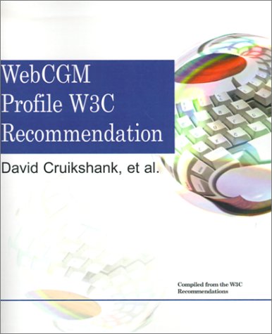 Webcgm Provile W3C Recommendation (9780595136780) by Cruikshank, David; World Wide Web Consortium